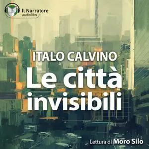 «Le Città Invisibili» by Calvino Italo