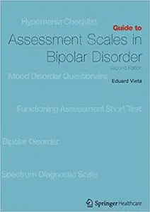 Guide to Assessment Scales in Bipolar Disorder: Second Edition