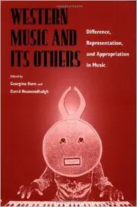 Western Music and Its Others: Difference, Representation, and Appropriation in Music