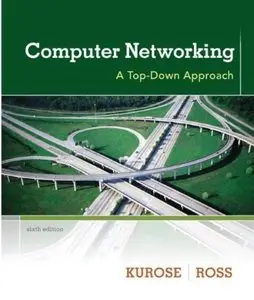 Computer Networking: A Top-Down Approach (6th Edition)