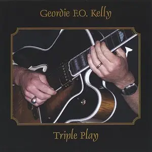 Geordie F.O. Kelly - Triple Play (2005)