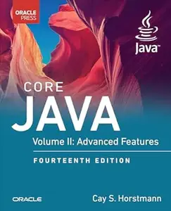Core Java, Volume II: Advanced Features, 14th Edition