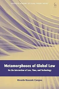Metamorphoses of Global Law: On the Interaction of Law, Time, and Technology