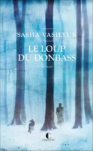 Sasha Vasilyuk, "Le loup du Donbass"