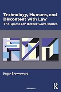 Technology, Humans, and Discontent with Law