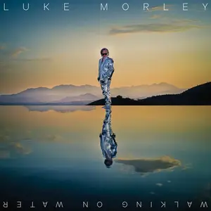 Luke Morley - Walking On Water (2025)