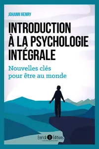 Johann Henry - Introduction à la psychologie intégrale