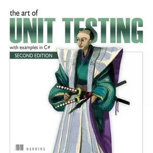 The Art of Unit Testing: With Examples in C#