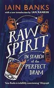 Raw Spirit: In Search of the Perfect Dram