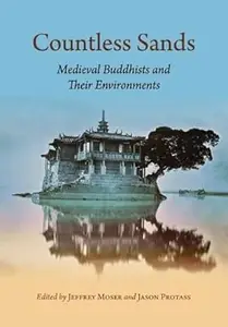 Countless Sands: Medieval Buddhists and Their Environments