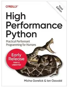 High Performance Python, 3rd Edition (Early Release)