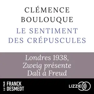 Clémence Boulouque, "Le sentiment des crépuscules"