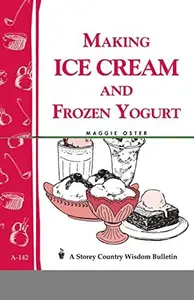 Making Ice Cream and Frozen Yogurt