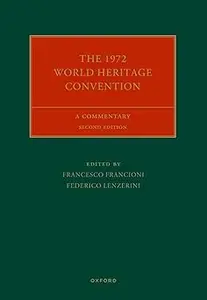 The 1972 World Heritage Convention: A Commentary  Ed 2