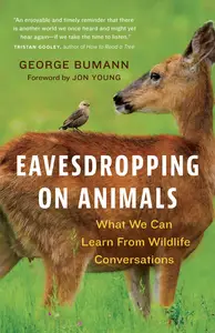 Eavesdropping on Animals: What We Can Learn From Wildlife Conversations