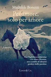 Per amore, solo per amore - Mathilde Bonetti