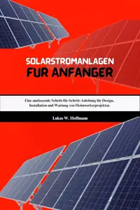 Solarstromanlagen Für Anfänger (German Edition)