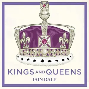 Kings and Queens: 1200 Years of English and British Monarchs [Audiobook]