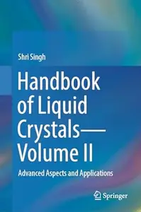 Handbook of Liquid Crystals―Volume II: Advanced Aspects and Applications