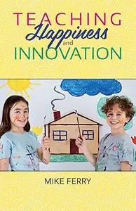 Teaching Happiness and Innovation