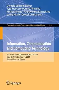 Information, Communication and Computing Technology: 9th International Conference, ICICCT 2024, New Delhi, India, May 11