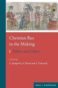 Christian Rus in the Making: Politics and Culture, Textual Production