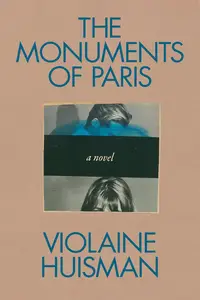 The Monuments of Paris: A Novel