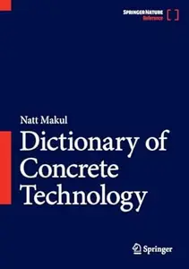 Dictionary of Concrete Technology