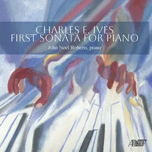 John Noel Roberts - Charles Ives: First Sonata for Piano (2024) [Official Digital Download 24/96]