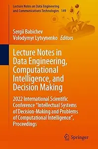 Lecture Notes in Data Engineering, Computational Intelligence, and Decision Making: 2022 International Scientific Confer