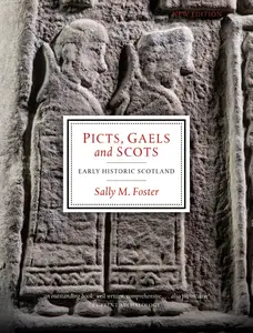 Picts, Gaels and Scots: Early Historic Scotland