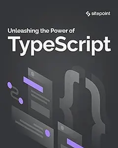 Unleashing the Power of TypeScript