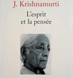 Jiddu Krishnamurti, "L’esprit et la pensée"