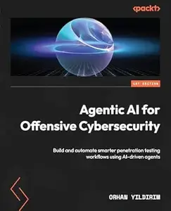Agentic AI for Offensive Cybersecurity