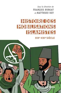François Burgat, Matthieu Rey, "Histoire des mobilisations islamistes (XIXe-XXIe siècle) : d'Afghani à Baghdadi"