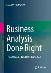 Business Analysis Done Right: Lessons Learned and Pitfalls Avoided