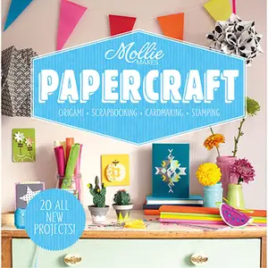 Mollie Makes: Papercraft: Origami. Scrapbooking. Cardmaking. Stamping.