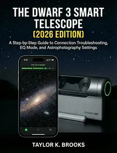 THE DWARF 3 SMART TELESCOPE (2026 EDITION)