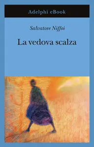 Salvatore Niffoi - La vedova scalza