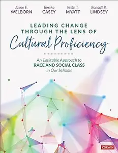 Leading Change Through the Lens of Cultural Proficiency: An Equitable Approach to Race and Social Class in Our Schools