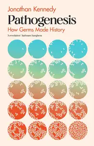 Pathogenesis: How germs made history