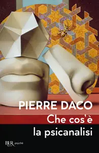 Che cos'è la psicanalisi - Pierre Daco