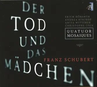 Quatuor Mosaïques - Schubert: String Quartets D.173 & 810 "Der Tod und das Mädchen" (2010)