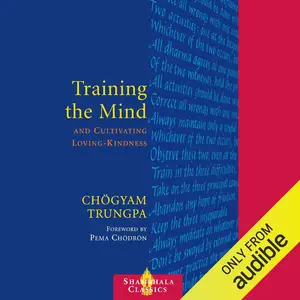 Training the Mind: & Cultivating Loving-Kindness