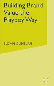 Building Brand Value the Playboy Way