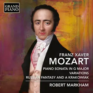 Robert Markham - F. X. Mozart Piano Sonata in G Major, Variations & Russian Fantasy and a Krakowiak (2025) [24/96]