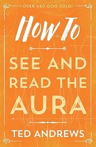 How To See and Read The Aura