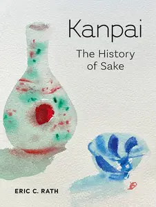 Kanpai: The History of Sake