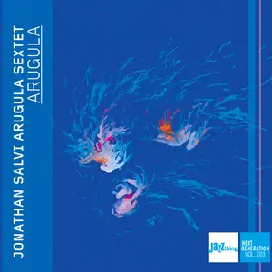 Jonathan Salvi Arugula Sextet - Arugula (Jazz Thing Next Generation, Vol. 103) (2024) [Official Digital Download]