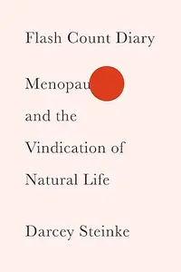 Flash Count Diary: Menopause and the Vindication of Natural Life (Repost)